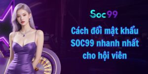 Cách đổi mật khẩu SOC99